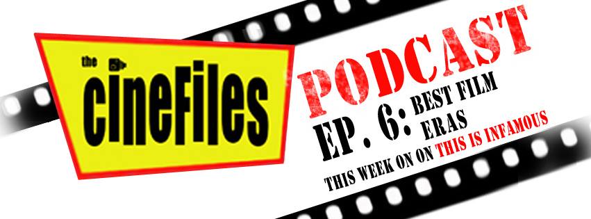 The Cinefiles Podcast – Episode&nbsp;6