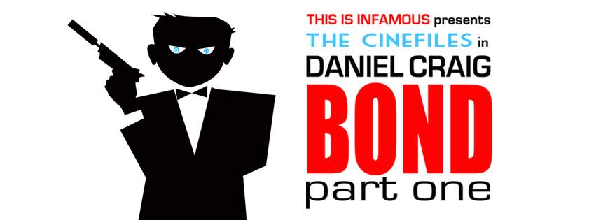 The Cinefiles – The Daniel Craig Era James Bond Films Part&nbsp;1