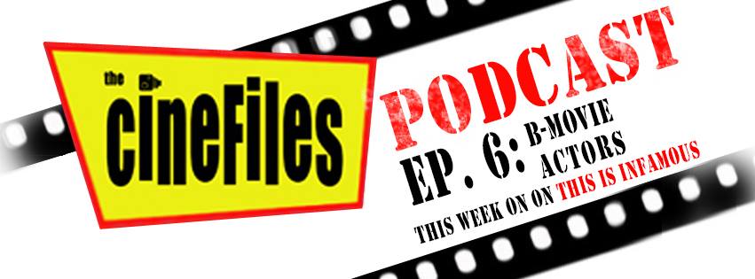 The CineFiles Podcast: New&nbsp;Episode