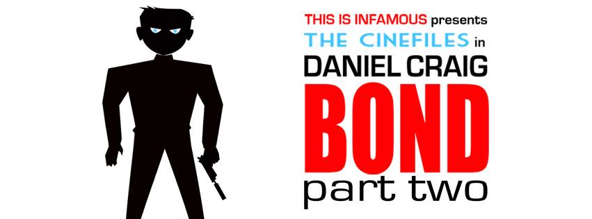 The Cinefiles: Daniel Craig Bond Era Part&nbsp;2