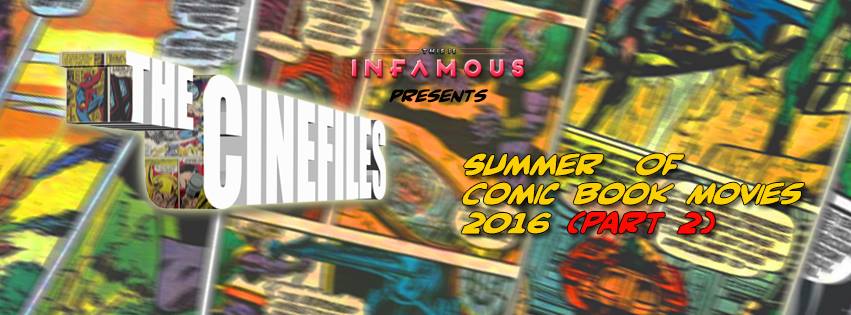 The CineFiles: Summer of Comic Book Movies 2016 PART&nbsp;2