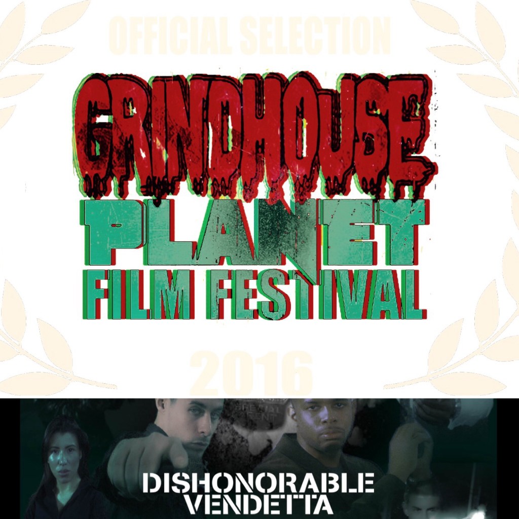DISHONORABLE VENDETTA an Official Selection at Grindhouse Planet Film&nbsp;Festival