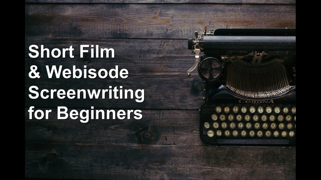 New Skillshare Class: SHORT FILM AND WEBISODE SCREENWRITING FOR&nbsp;BEGINNERS
