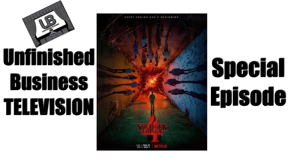 Unfinished Business TELEVISION Special Episode: STRANGER THINGS&nbsp;S4