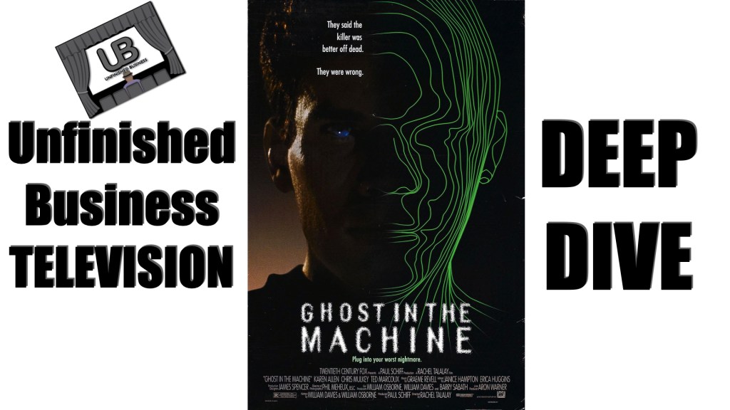 UNFINISHED BUSINESS: DEEP DIVE – GHOST IN THE MACHINE&nbsp;(1993)
