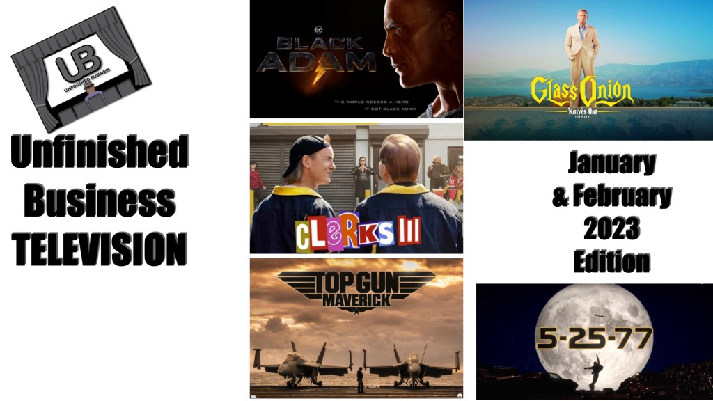Unfinished Business TELEVISION: January & February 2022&nbsp;Edition