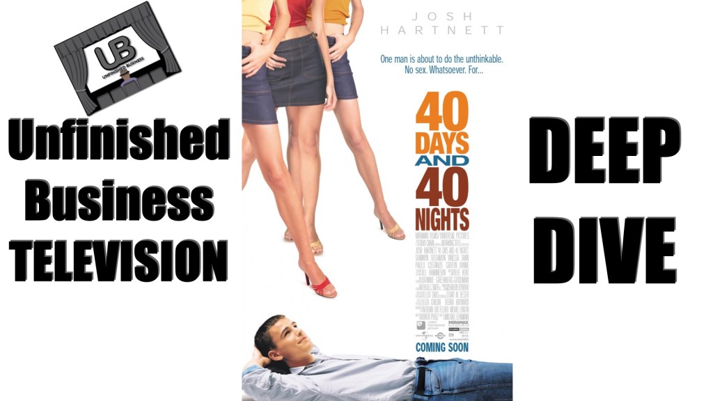 UNFINISHED BUSINESS: DEEP DIVE – 40 DAYS AND 40 NIGHTS&nbsp;(2002)