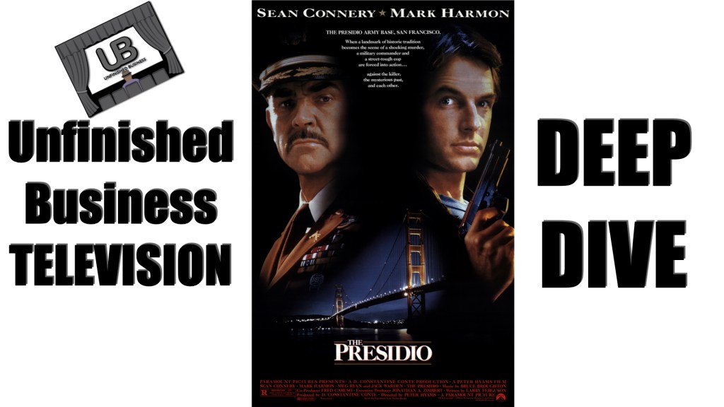 UNFINISHED BUSINESS: DEEP DIVE – THE PRESIDIO&nbsp;(1988)