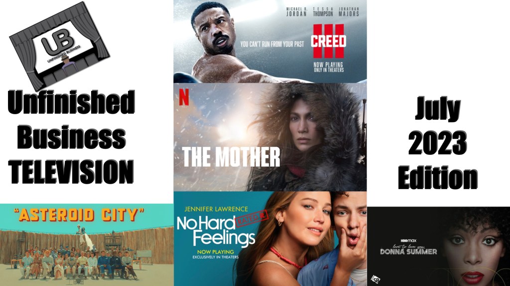 Unfinished Business TELEVISION: July 2023&nbsp;Reviews