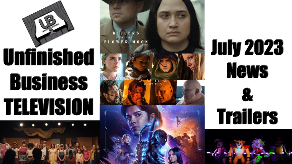 Unfinished Business TELEVISION: July 2023 News &&nbsp;Trailers