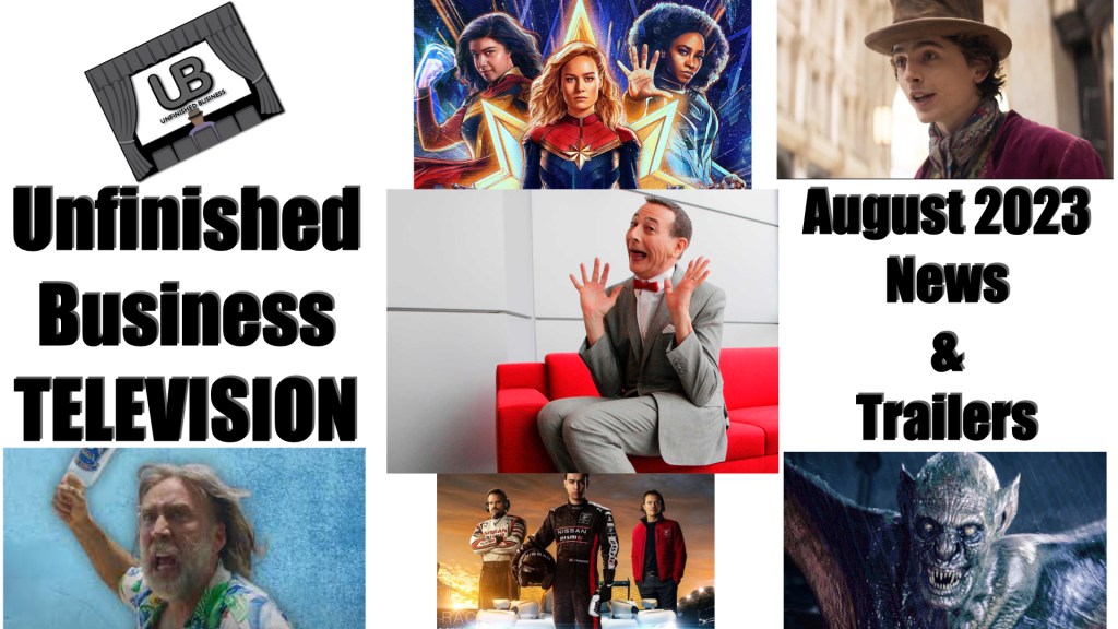 Unfinished Business Television: August 2023 News &&nbsp;Trailers