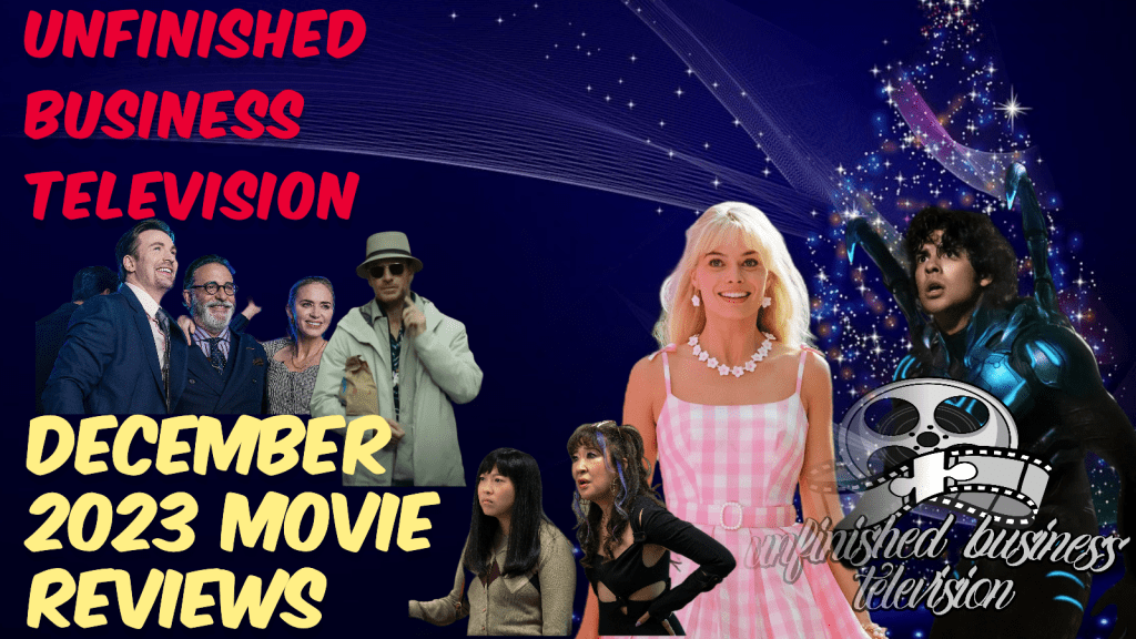 Unfinished Business TELEVISION: December 2023 Movie&nbsp;Reviews