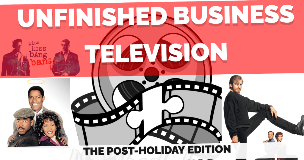 Unfinished Business TELEVISION: The Post-Holiday&nbsp;Edition