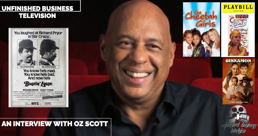 UNFINISHED BUSINESS INTERVIEW – Oz Scott (1981’s Bustin’ Loose, For Colored&nbsp;Girls)