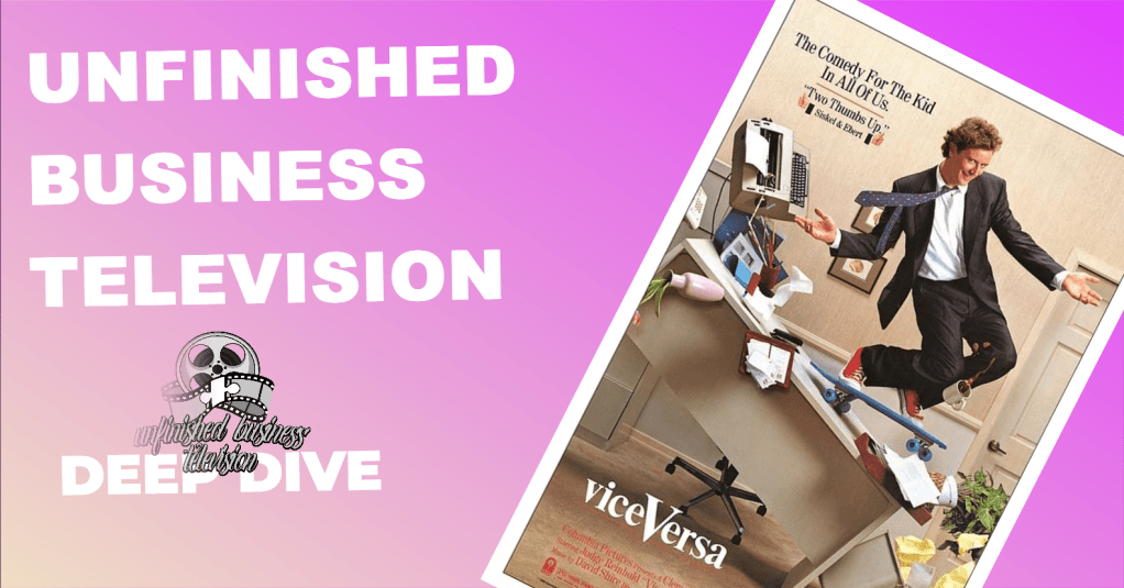 UNFINISHED BUSINESS: DEEP DIVE – VICE VERSA&nbsp;(1988)
