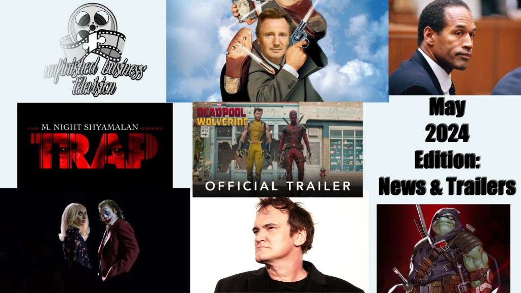 Unfinished Business TELEVISION: The May 2024 News &&nbsp;Trailers