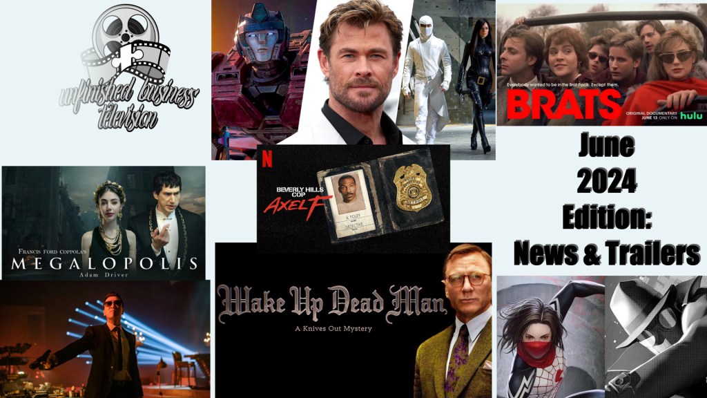 Unfinished Business TELEVISION: The June 2024 News &&nbsp;Trailers