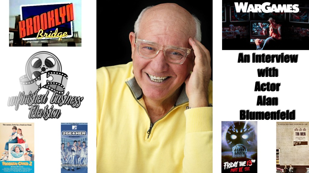 UNFINISHED BUSINESS INTERVIEW – Actor Alan Blumenfeld (Friday the 13th Part VI, Brooklyn&nbsp;Bridge)