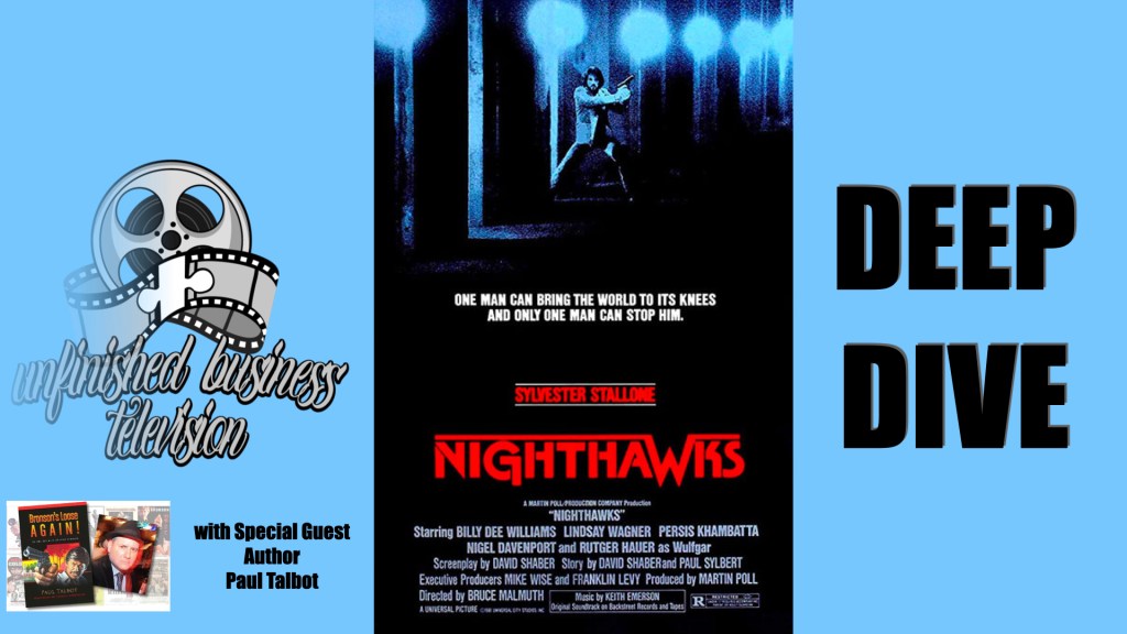 UNFINISHED BUSINESS TELEVISION: DEEP DIVE – NIGHTHAWKS&nbsp;(1981)