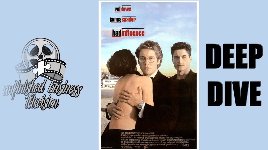 UNFINISHED BUSINESS TELEVISION: DEEP DIVE – BAD INFLUENCE&nbsp;(1990)