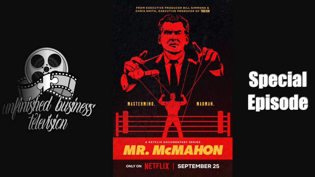 Unfinished Business TELEVISION Special Episode –&nbsp;McMahon