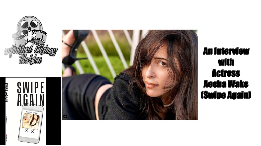 UNFINISHED BUSINESS INTERVIEW – AESHA WAKS (Swipe&nbsp;Again)