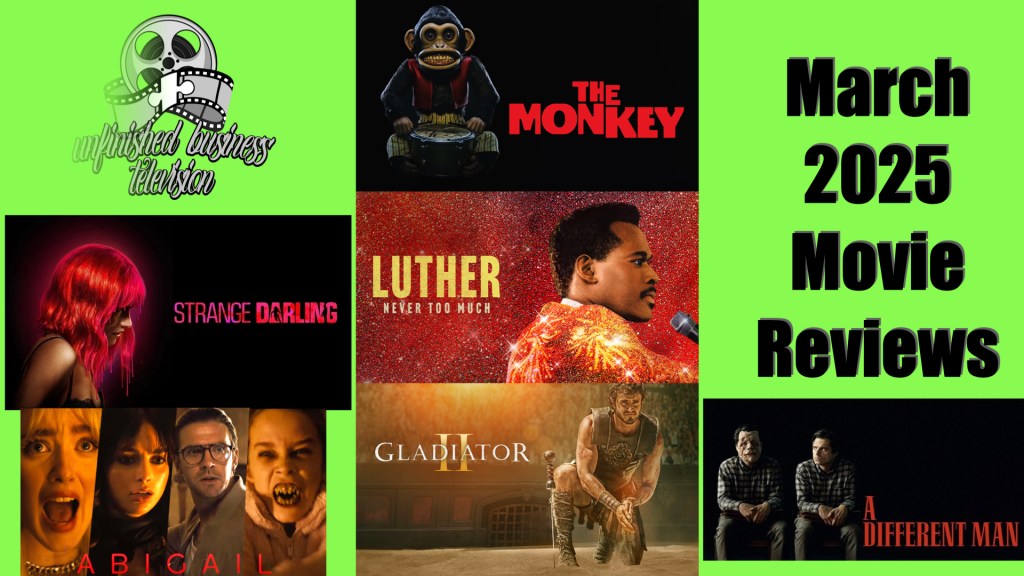 Unfinished Business TELEVISION: The March 2025 Movie&nbsp;Reviews