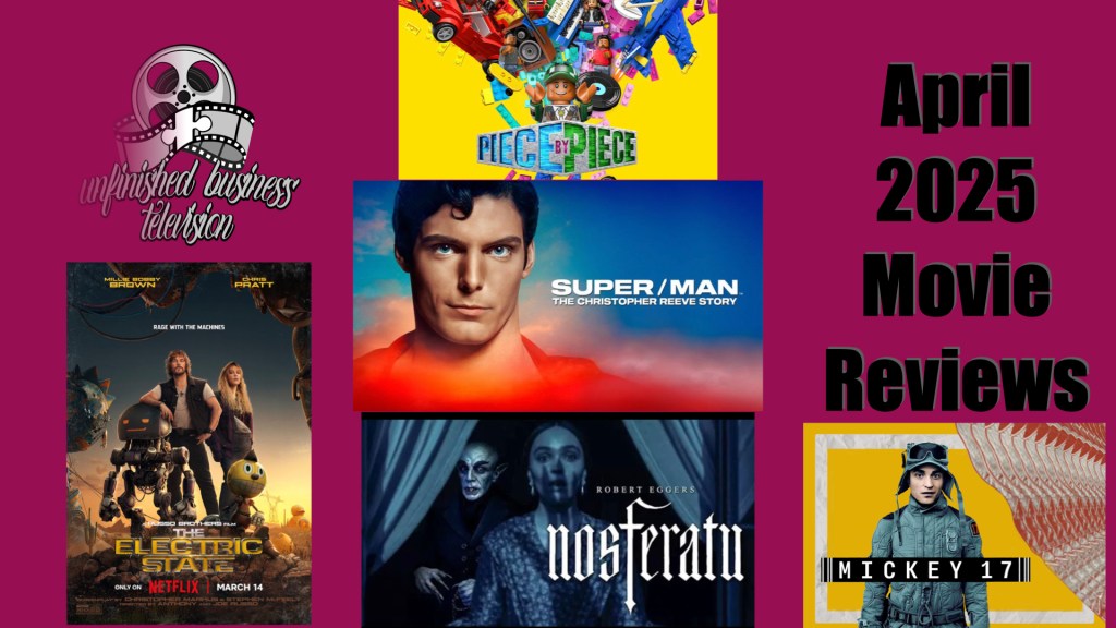 Unfinished Business TELEVISION: The April 2025 Movie&nbsp;Reviews