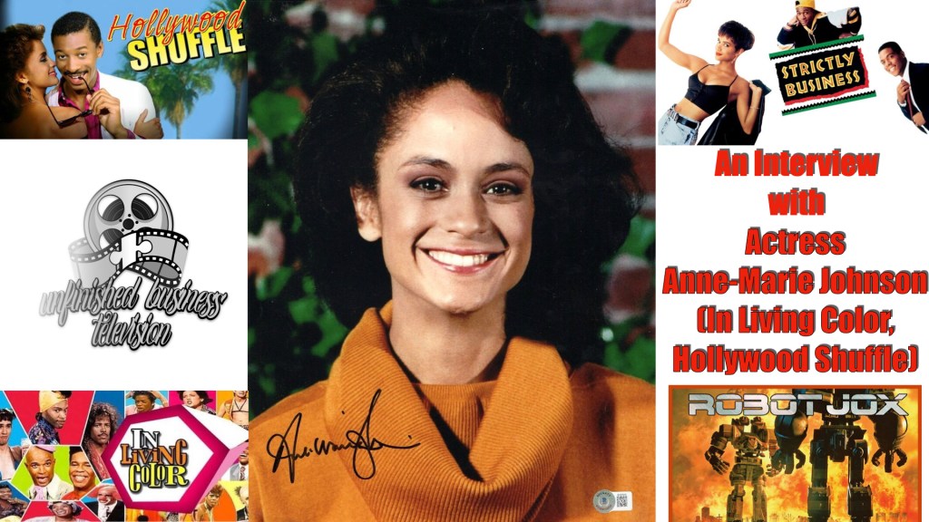 UNFINISHED BUSINESS INTERVIEW – ANNE-MARIE JOHNSON (Hollywood Shuffle, In Living Color) 