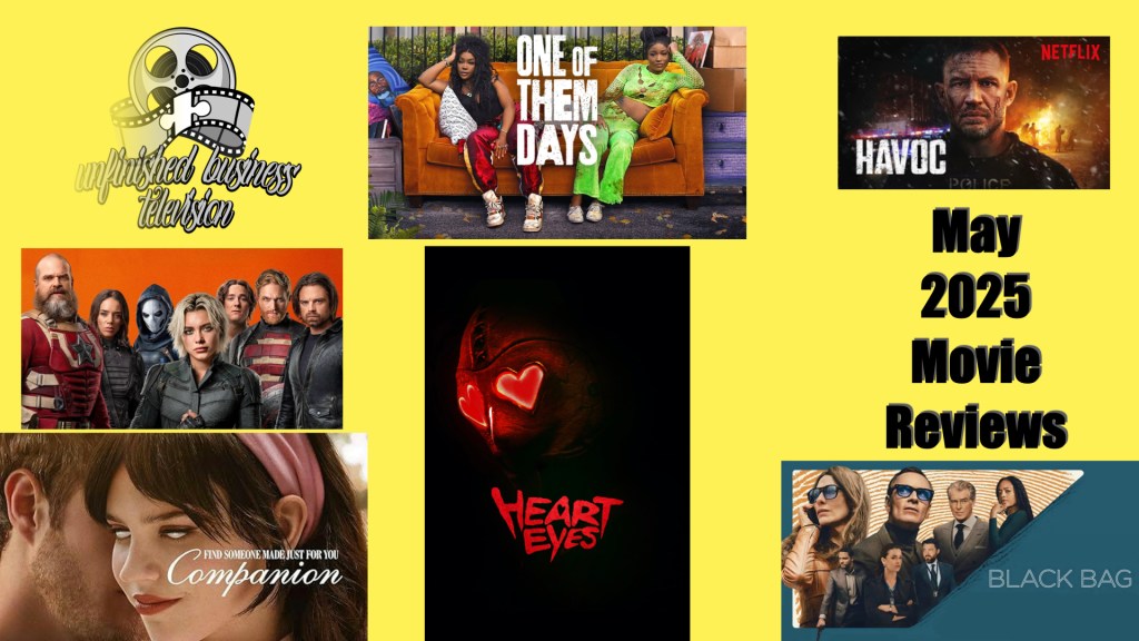 Unfinished Business TELEVISION: The May 2025 Movie&nbsp;Reviews