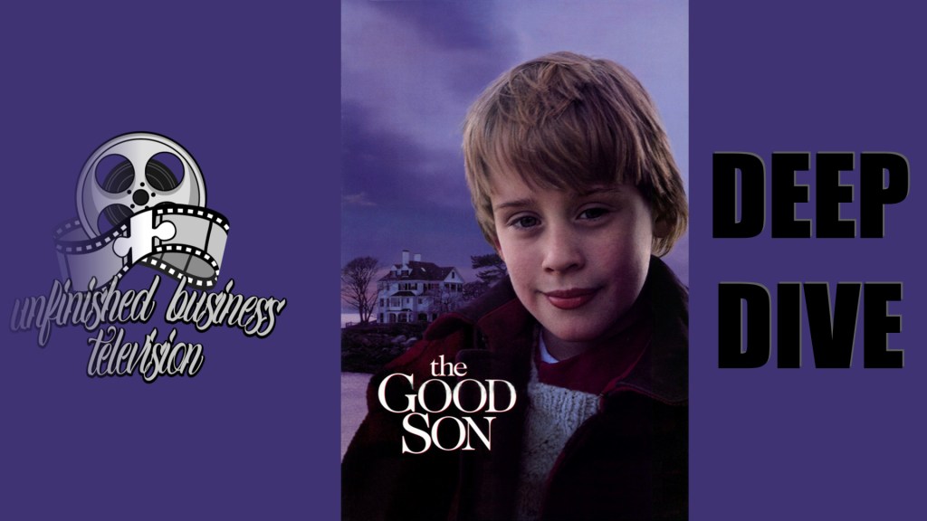 UNFINISHED BUSINESS TELEVISION: DEEP DIVE – THE GOOD SON&nbsp;(1993)