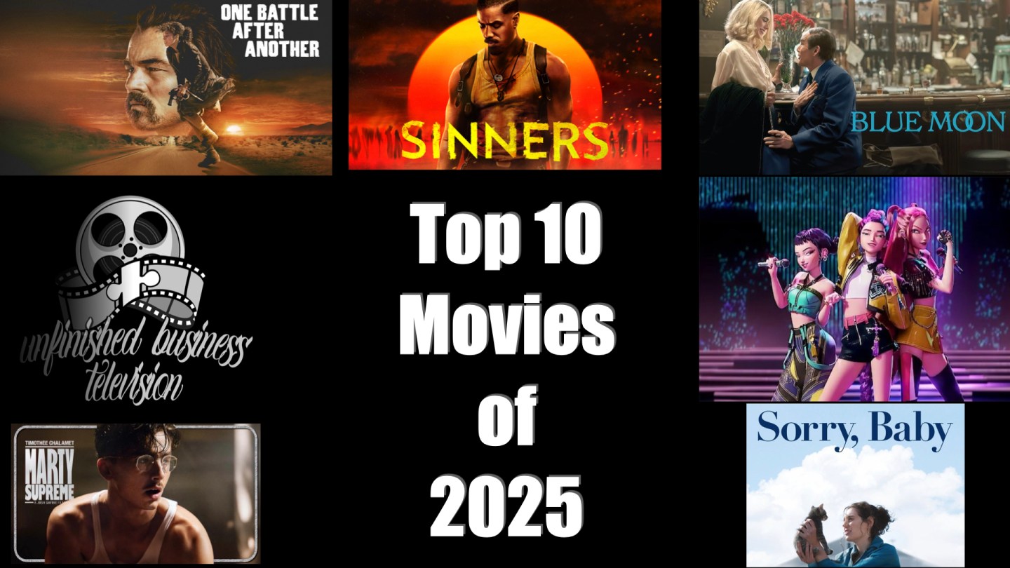 Unfinished Business TELEVISION: Top 10 Movies of 2025 – The Official AJ ...