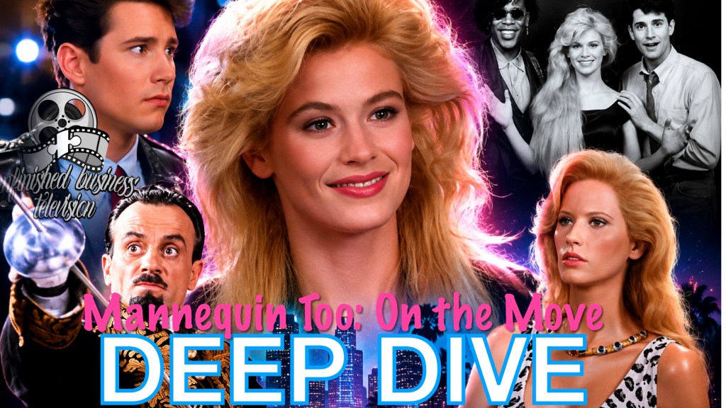 Mannequin Two: On the Move (1991) Deep Dive | More Legs, Less Magic… One Stiff Sequel! |&nbsp;UBTV