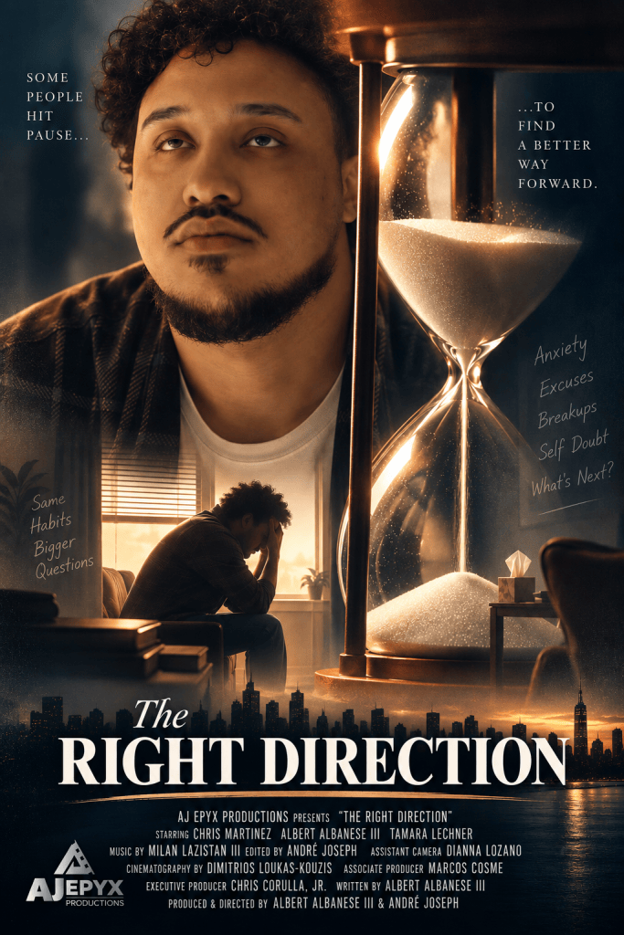Movie poster for 'The Right Direction' featuring a contemplative man looking up while an hourglass is in the foreground, symbolizing time and decision-making. The text includes themes of anxiety, excuses, breakups, and self-doubt.